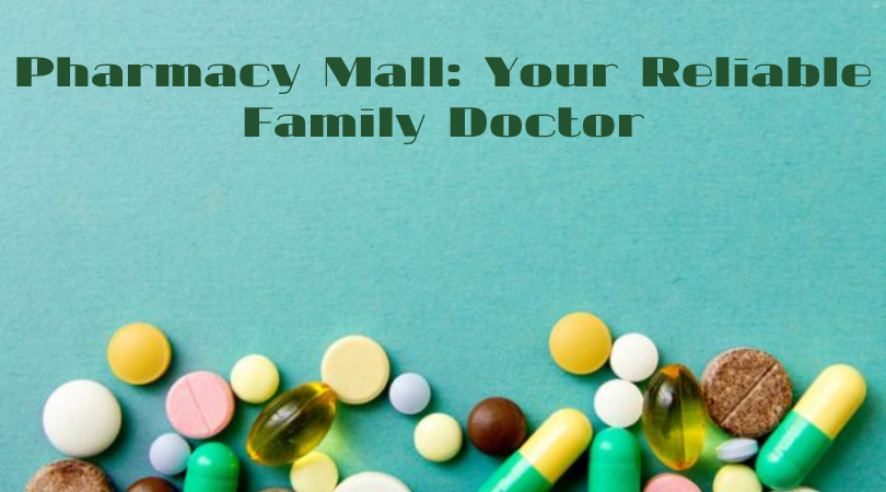 Pharmacy Mall Your Reliable Family Doctor